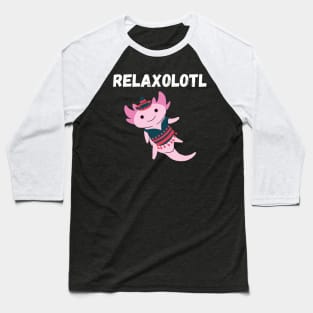 Relaxolotl Baseball T-Shirt